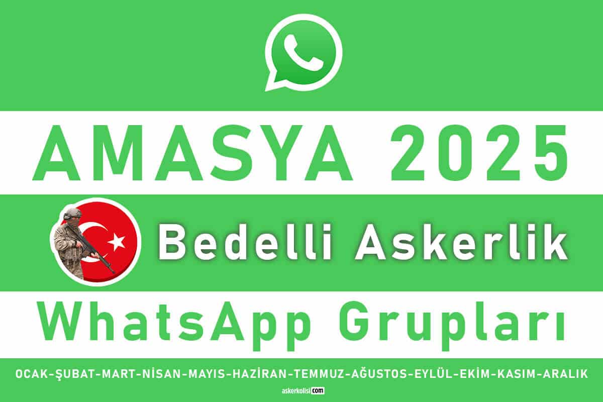 amasya bedelli askerlik whatsapp gruplari 2025 wp