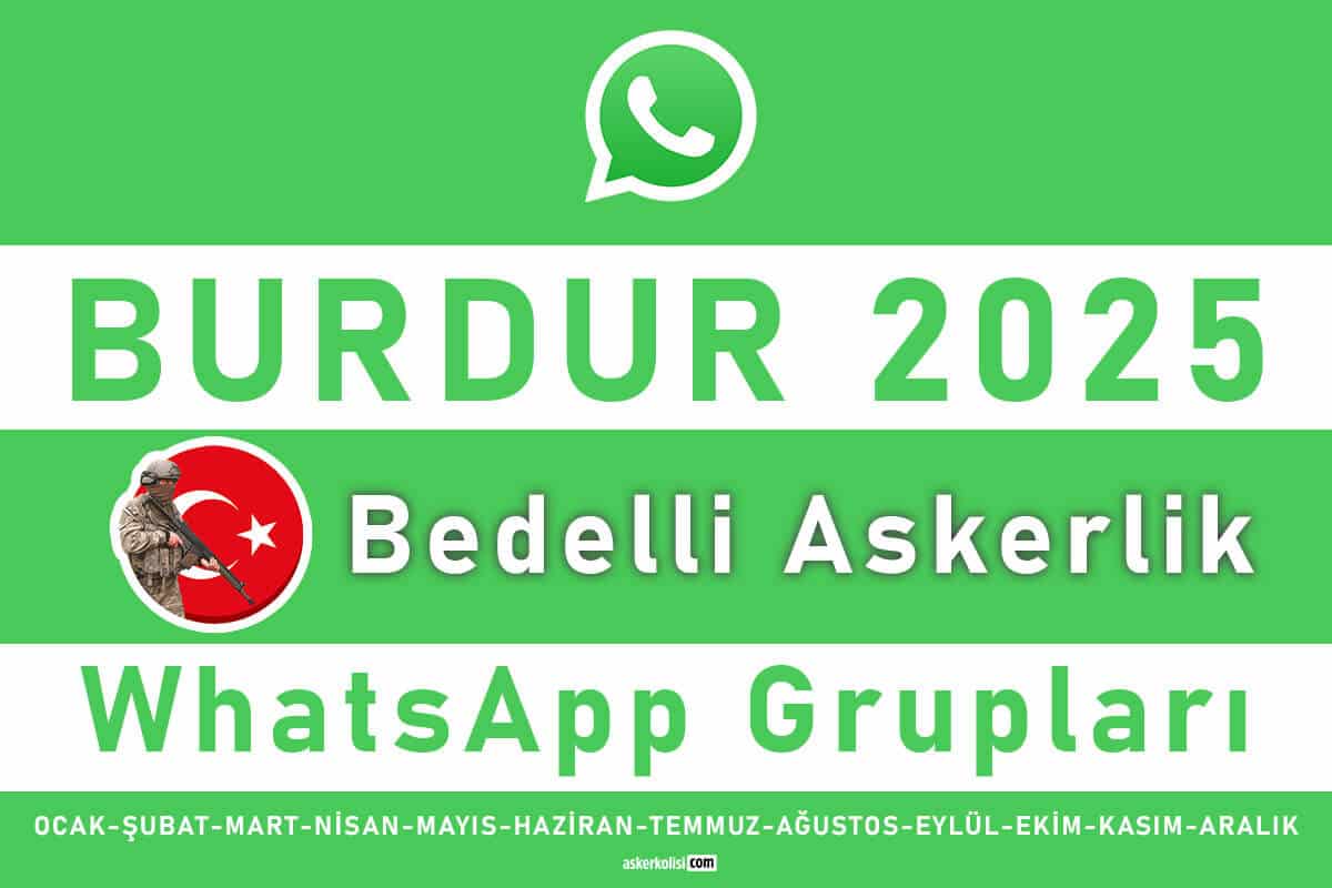 burdur bedelli askerlik whatsapp gruplari 2025 wp