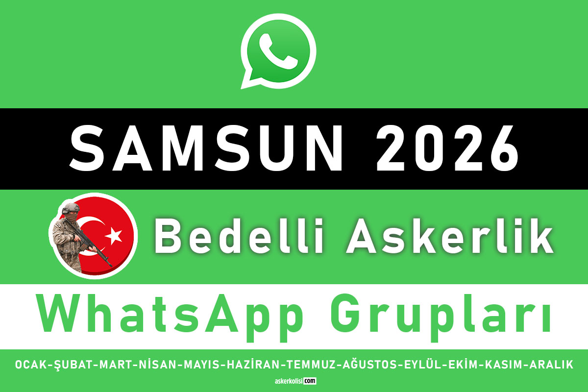 SAMSUN bedelli askerlik whatsapp gruplari 2026