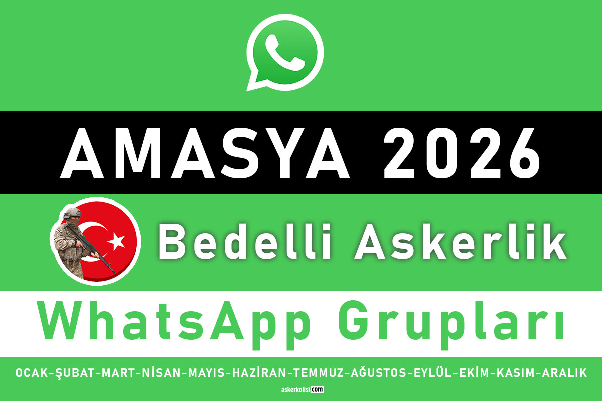 amasya bedelli askerlik whatsapp gruplari 2026