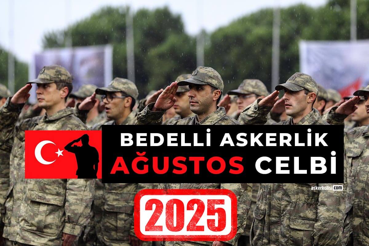 bedelli askerlik Agustos celbi 2025