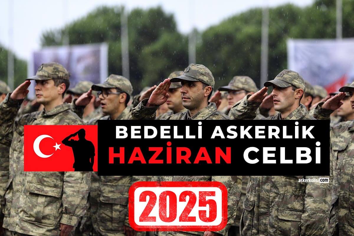 bedelli askerlik HAziran celbi 2025