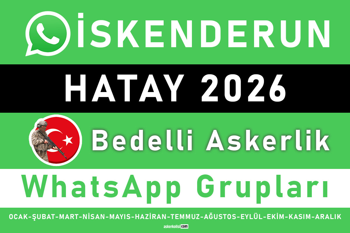hatay iskenderun bedelli askerlik whatsapp gruplari 2026