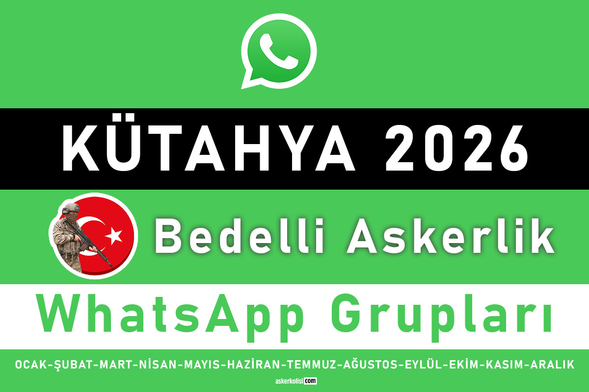 kutahya bedelli askerlik whatsapp gruplari 2026