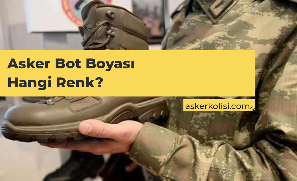 Asker Bot Boyası Hangi Renk