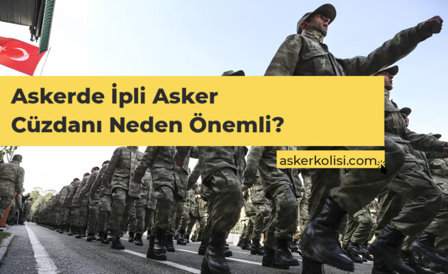 Askerde İpli Asker Cüzdanı Neden Önemli? 15 Askerde İpli Asker Cüzdanı Neden Önemli