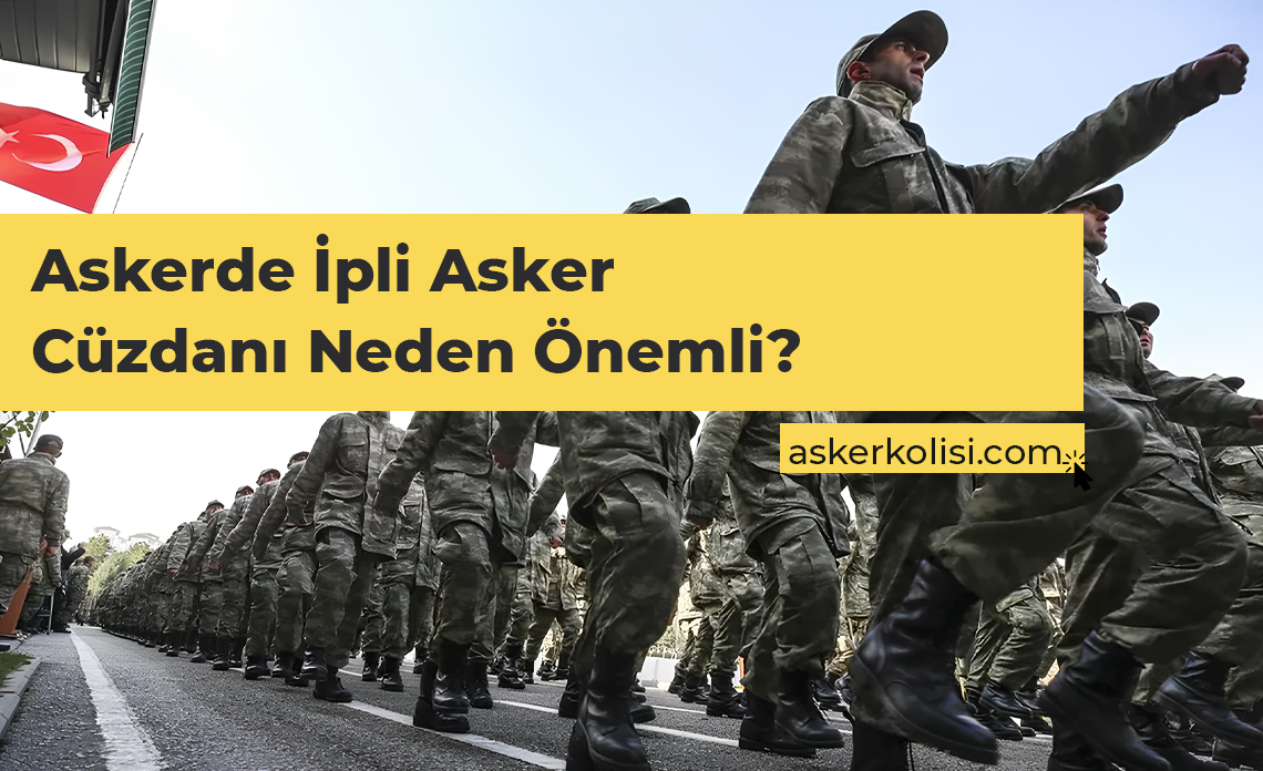 Askerde İpli Asker Cüzdanı Neden Önemli