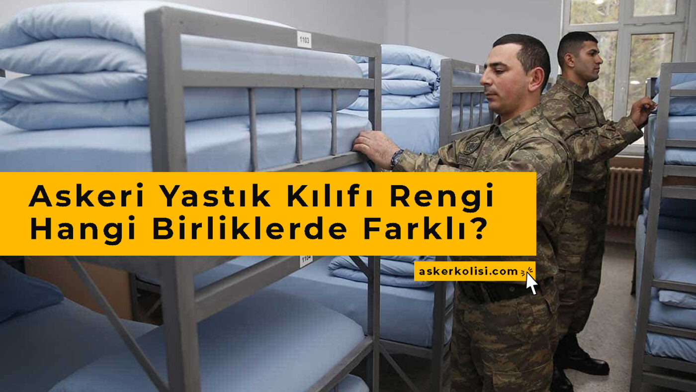 Askeri Yastık Kılıfı Rengi Hangi Birliklerde Farklıi