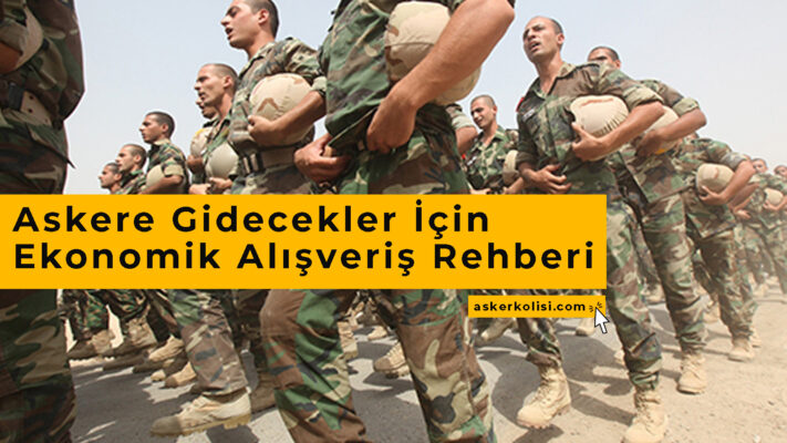 Askere Gidecekler İçin Ekonomik Alışveriş Rehberi (Bütçeye Göre Set Seçimi) 6 Askere Gidecekler İçin Ekonomik Alışveriş Rehberi Bütçeye Göre Set Seçimi