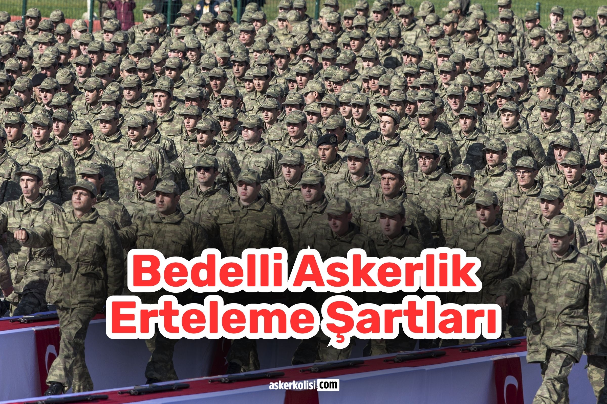 bedelli-askerlik-erteleme-sartlari bedelli askerlik erteleme sartlari