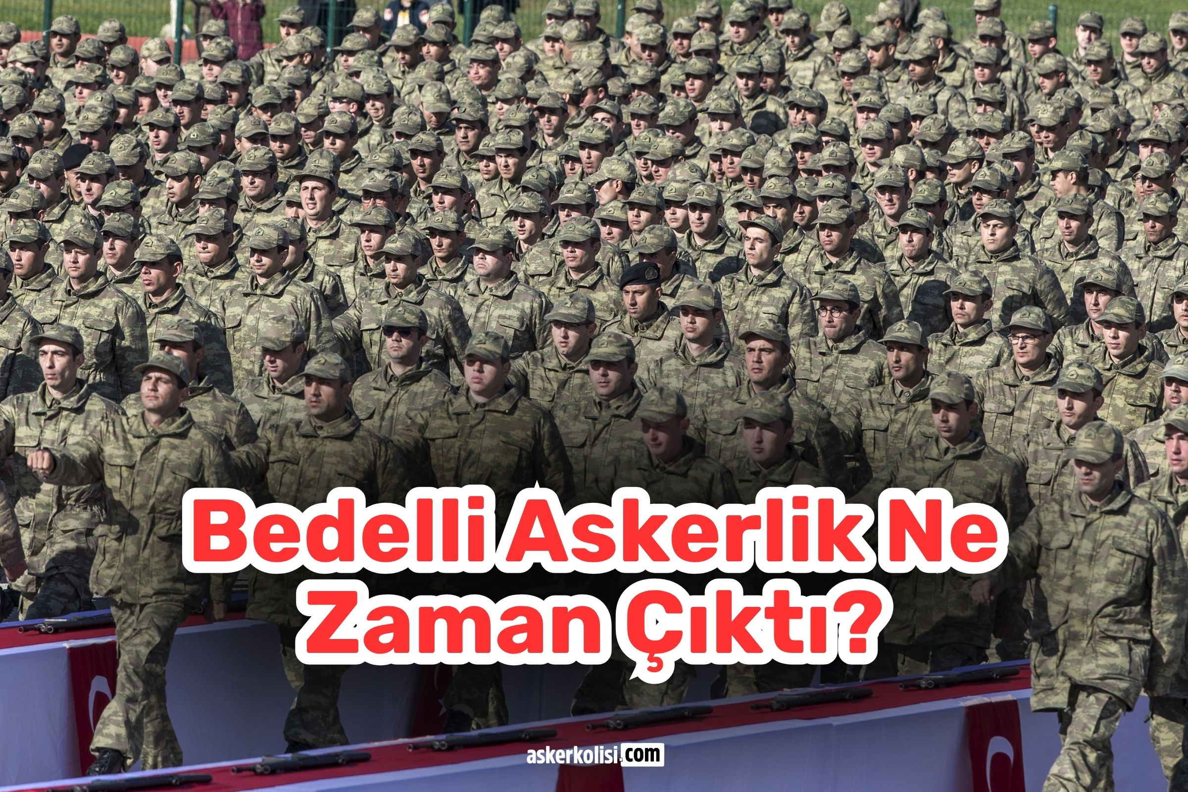 bedelli-askerlik-ne-zaman-cikti bedelli askerlik ne zaman cikti