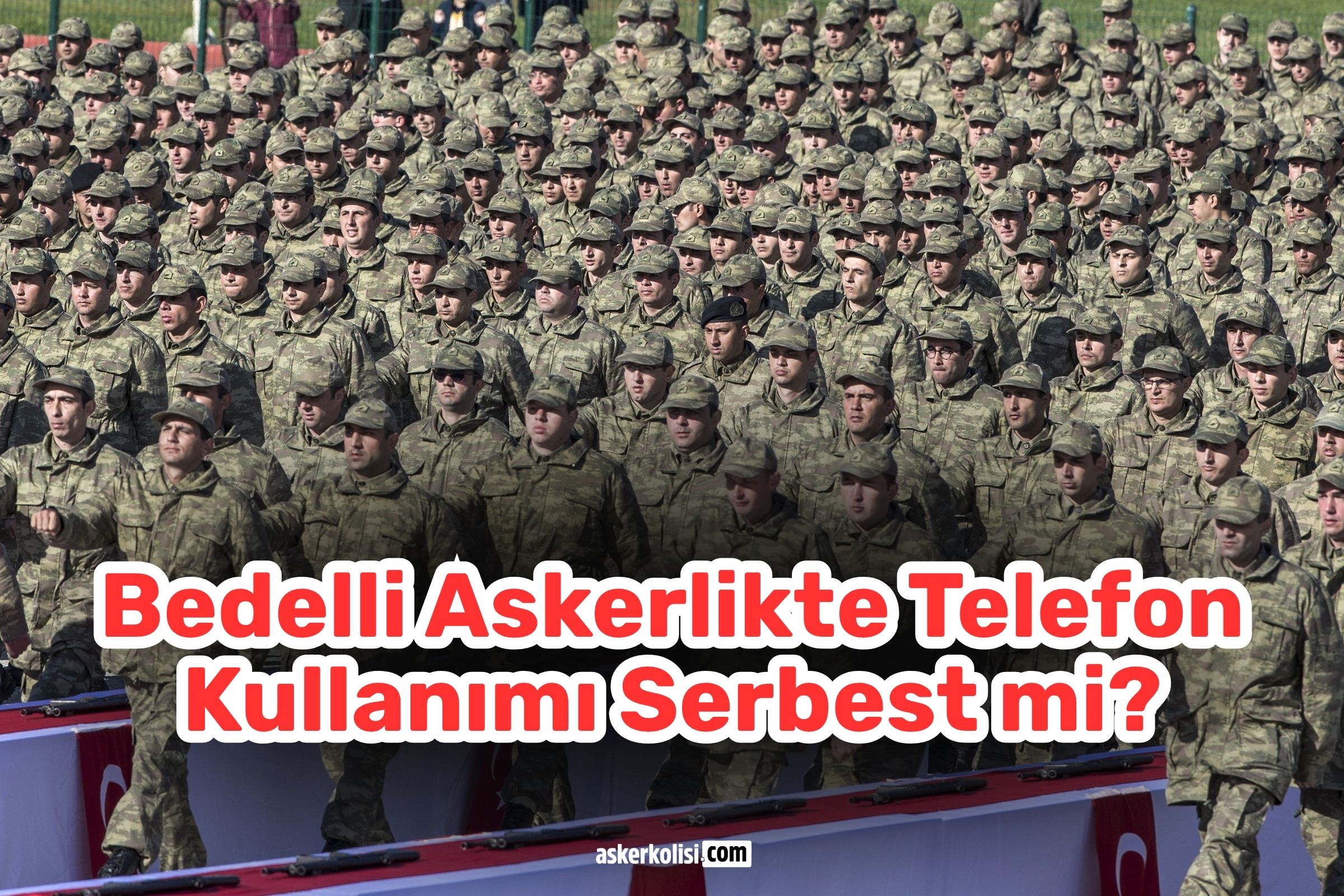 bedelli-askerlik-telefon-kullanimi-serbest-mi bedelli askerlik telefon kullanimi serbest mi