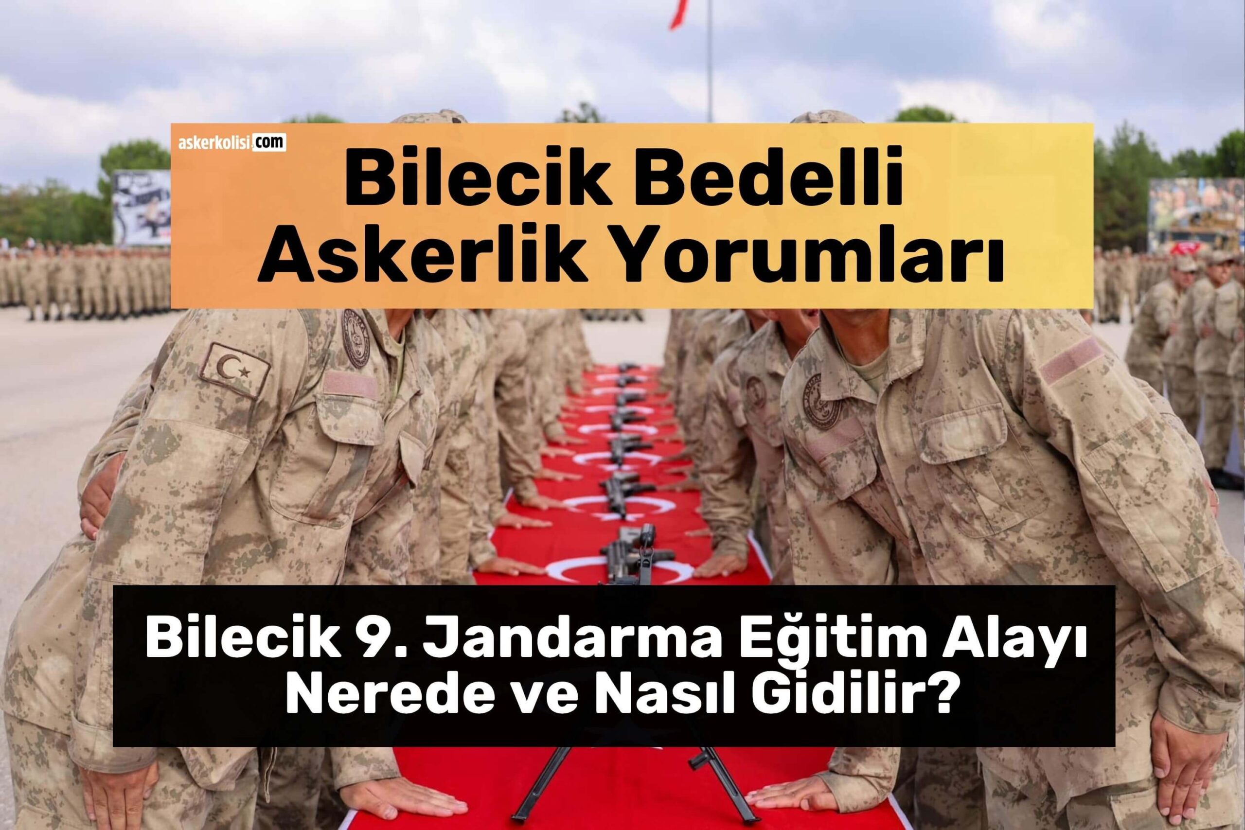 Bilecik Bedelli Askerlik Yorumları Jandarma 9. egitim alayı Bilecik Bedelli Askerlik Yorumları Jandarma 9. egitim alayı