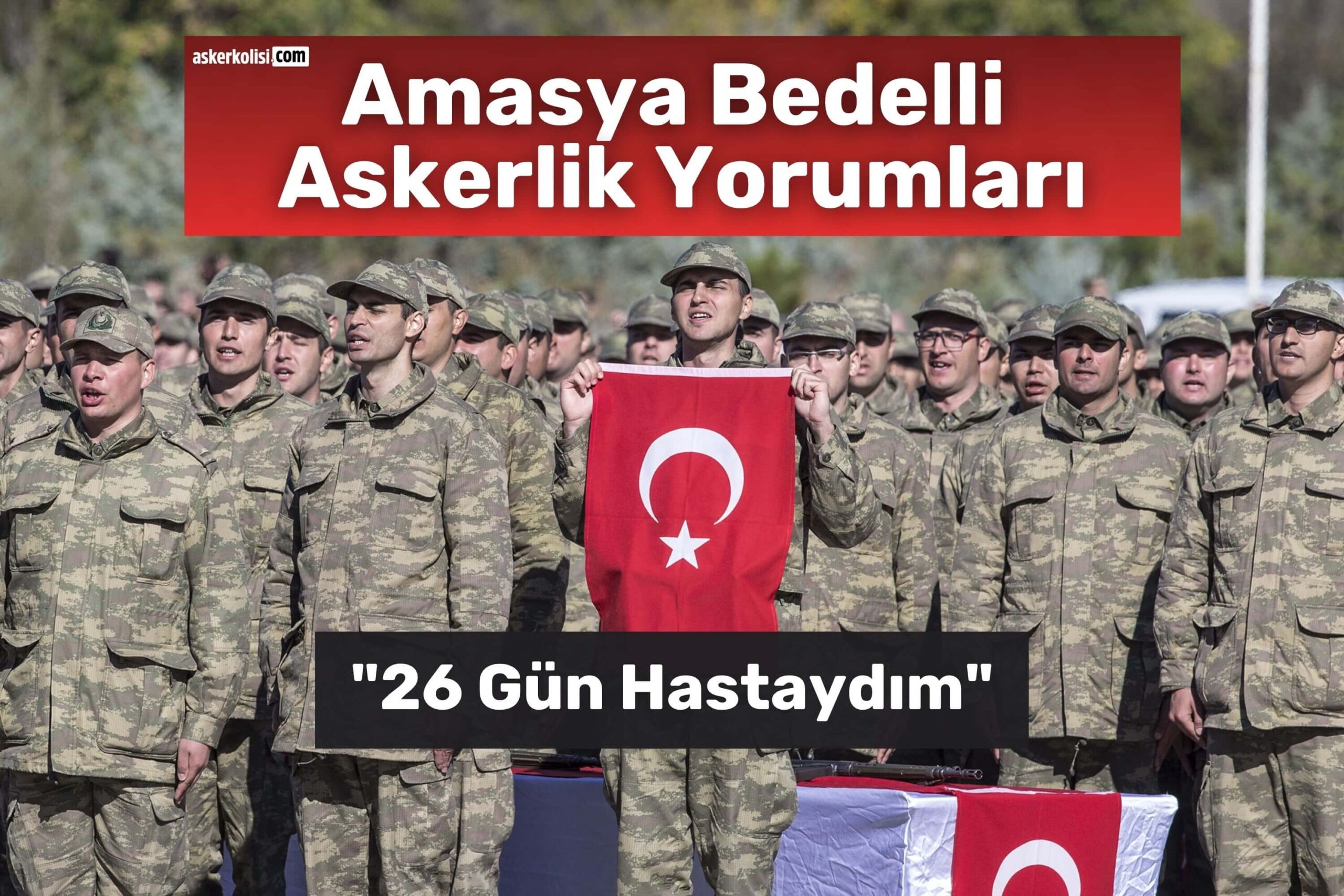 amasya bedelli askerlik yorumları hastalık amasya bedelli askerlik yorumları hastalık