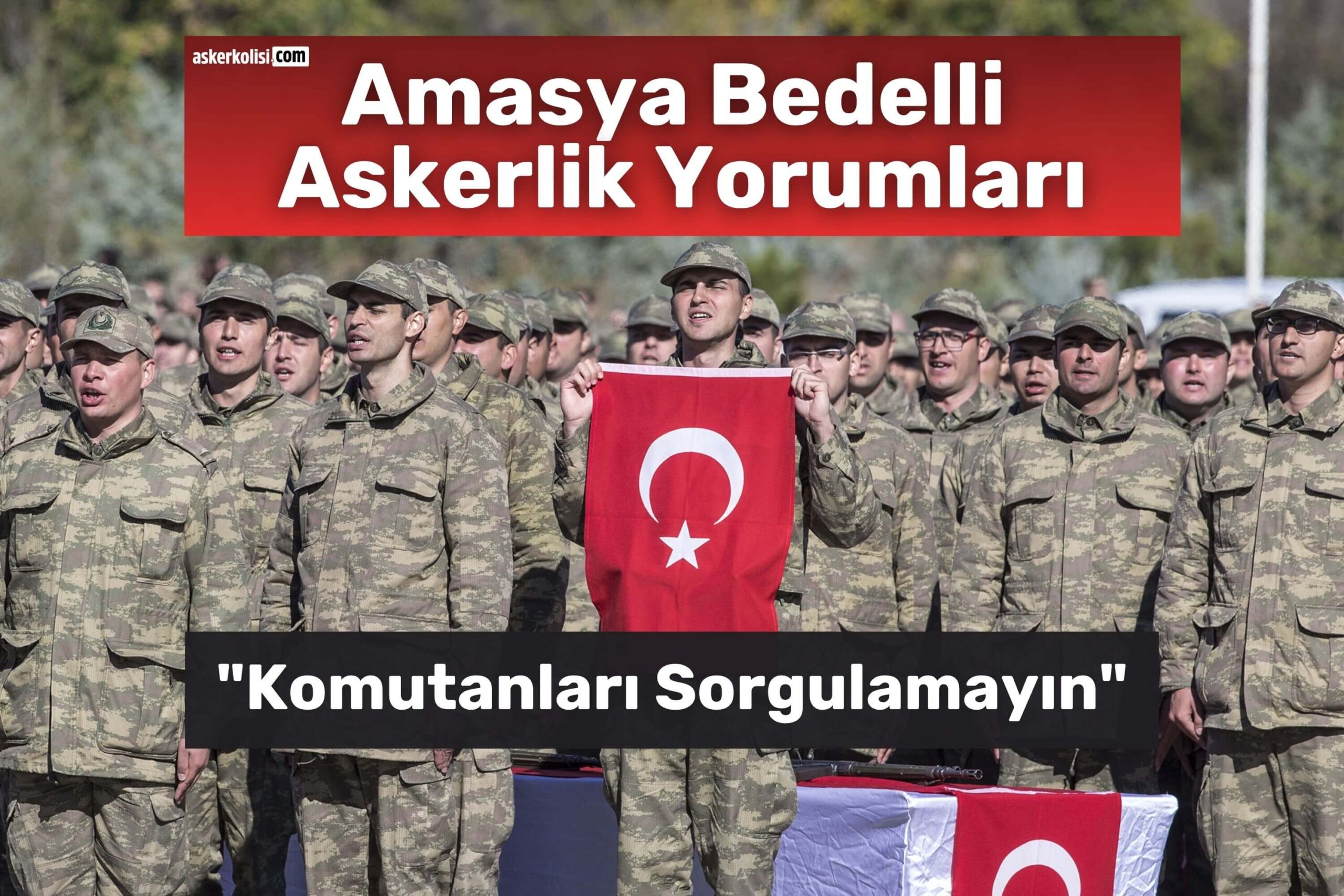 amasya bedelli askerlik yorumları komutanlar amasya bedelli askerlik yorumları komutanlar