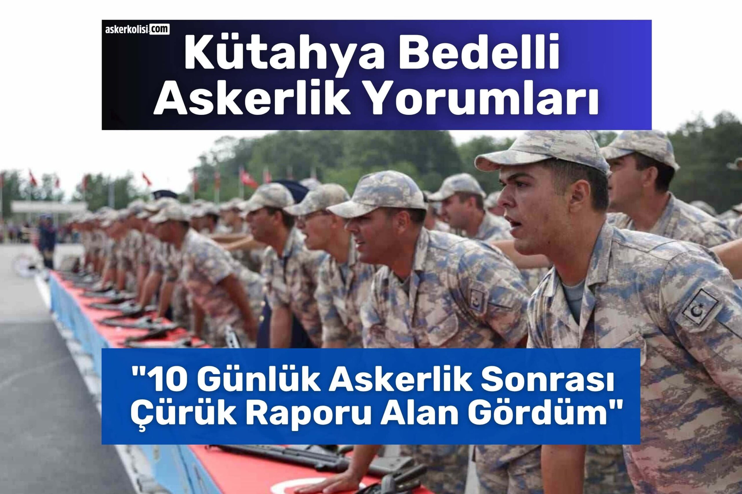 Kütahya Bedelli Askerlik Yorumları çürük raporu Kütahya Bedelli Askerlik Yorumları çürük raporu