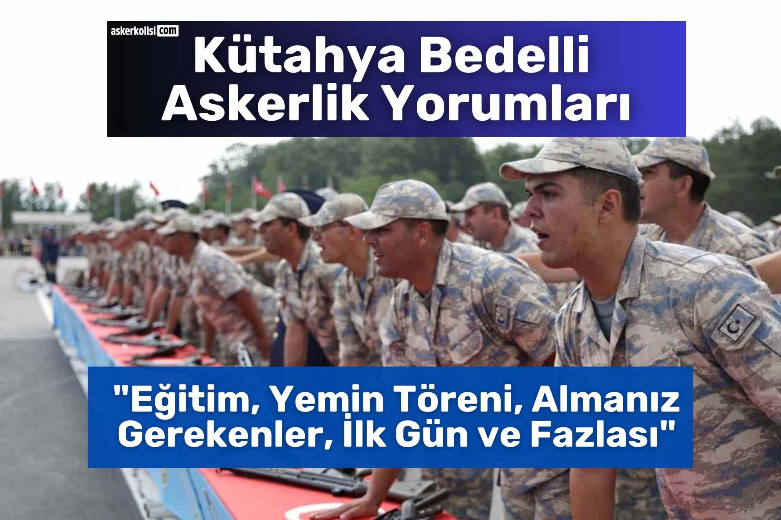 Kütahya Bedelli Askerlik Yorumları eğitim yemin töreni ilk gün Kütahya Bedelli Askerlik Yorumları eğitim yemin töreni ilk gün
