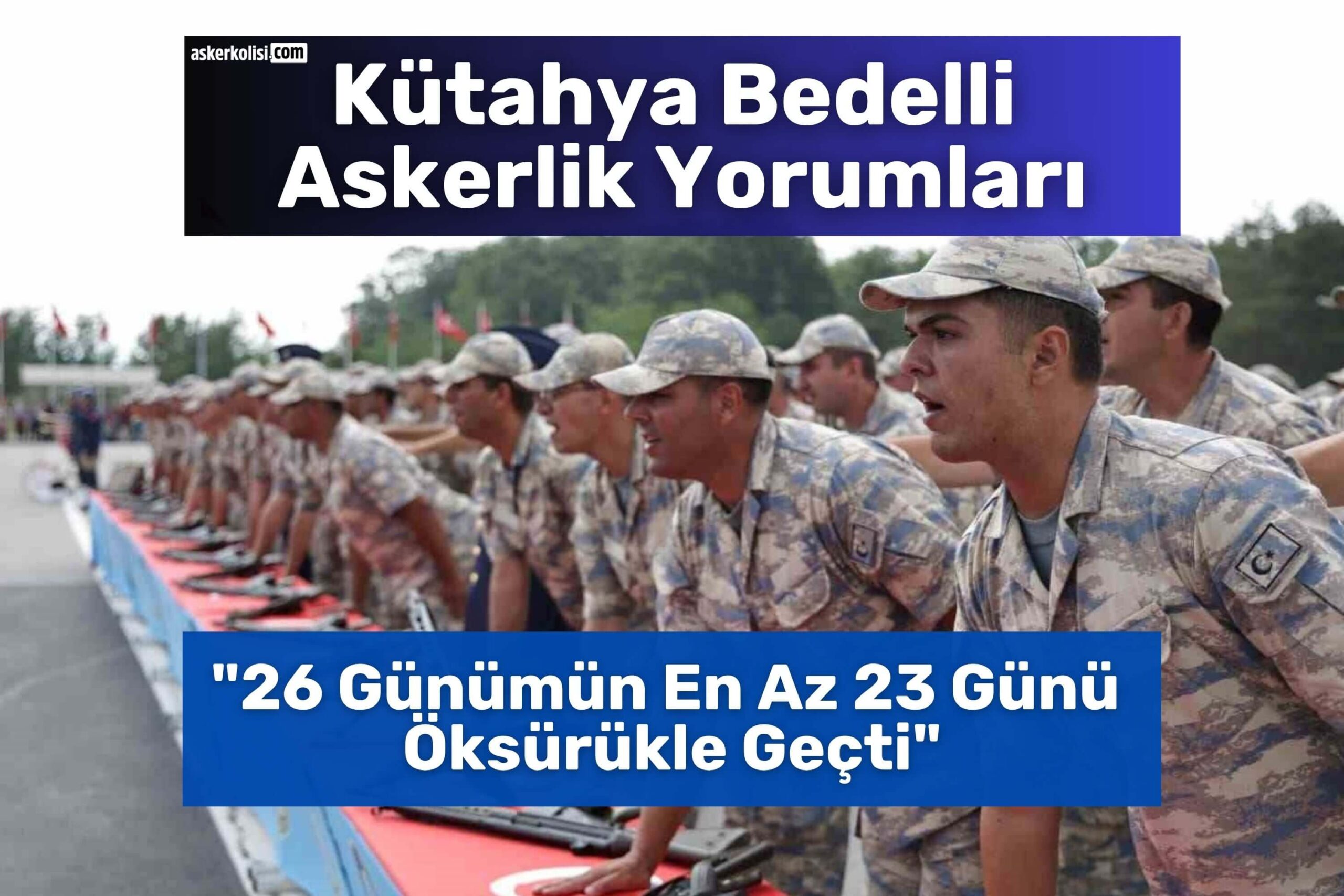 Kütahya Bedelli Askerlik Yorumları hastalık Kütahya Bedelli Askerlik Yorumları hastalık