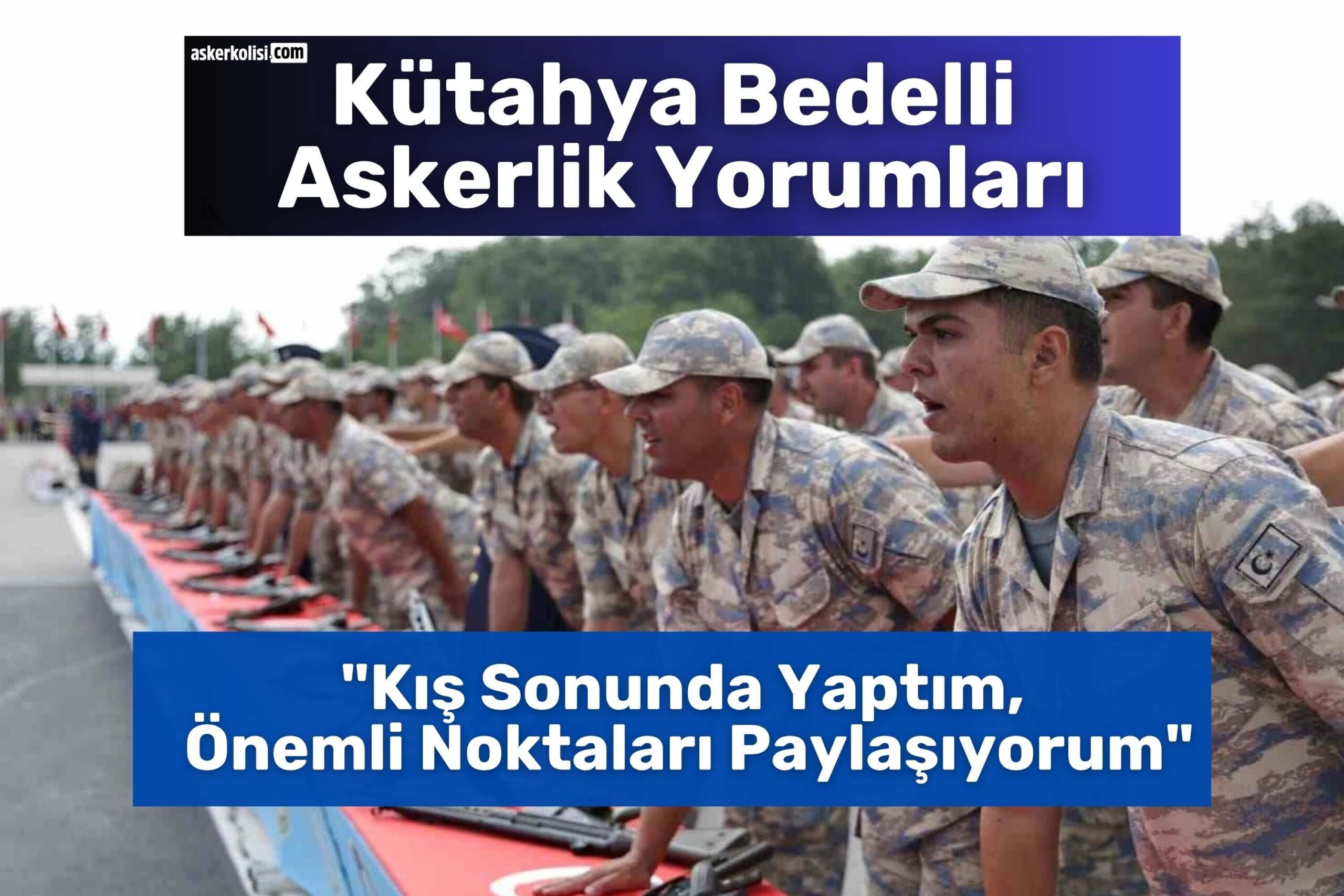 Kütahya Bedelli Askerlik Yorumları kış sonu Kütahya Bedelli Askerlik Yorumları kış sonu