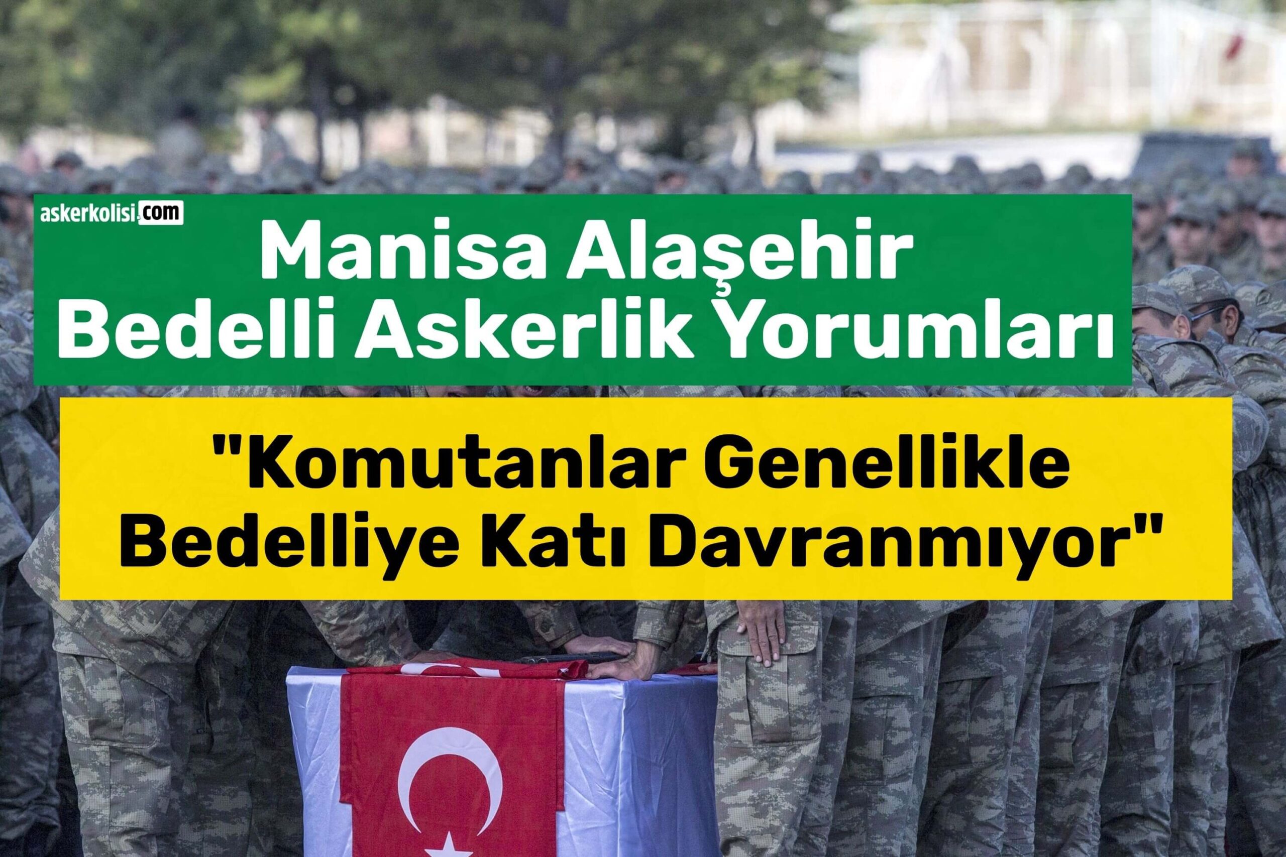 Manisa Alaşehir Bedelli Askerlik Yorumları-komutanlar (1) Manisa Alaşehir Bedelli Askerlik Yorumları komutanlar (1)