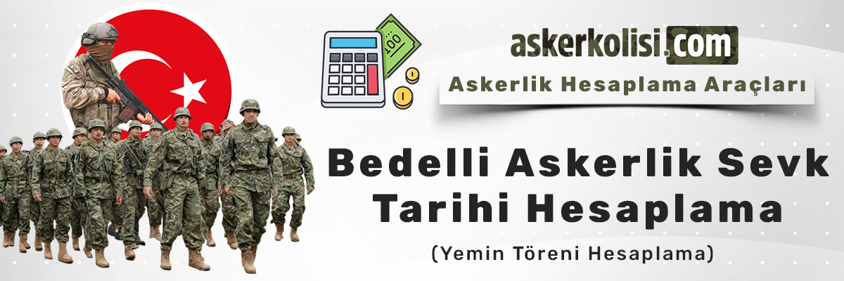 Bedelli Askerlik Sevk Tarihi Hesaplama
