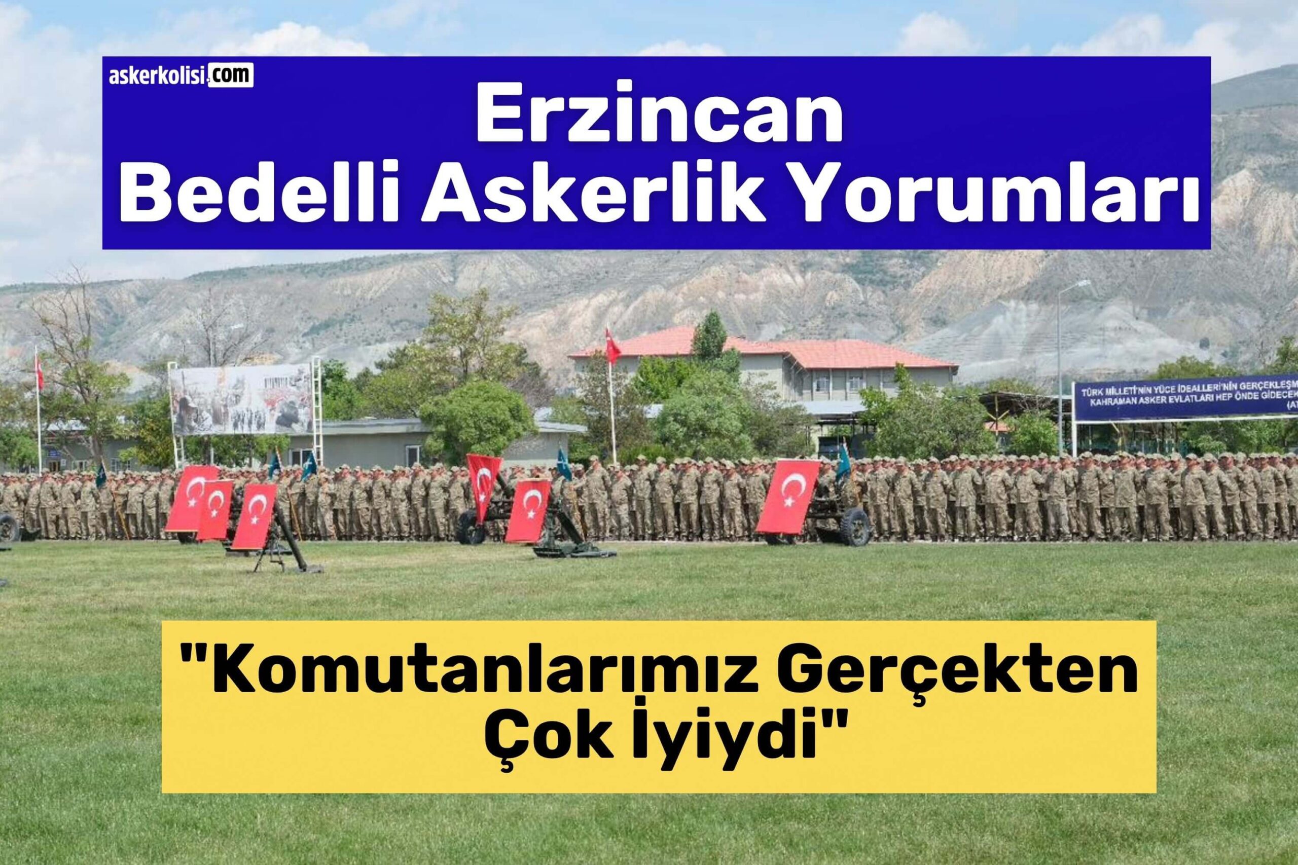 erzincan bedelli askerlik yorumları komutanlar erzincan bedelli askerlik yorumları komutanlar