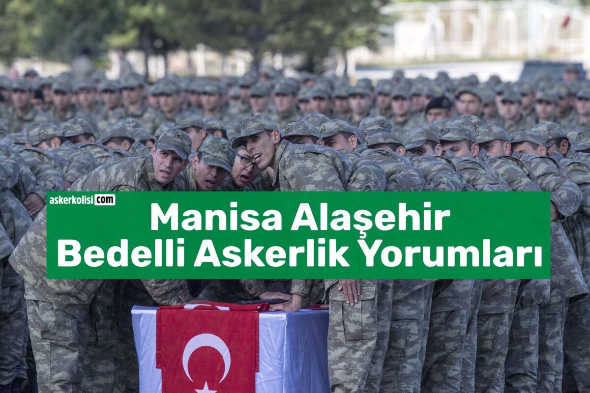 Manisa Bedelli Askerlik Yorumları (Alaşehir): Gidenler Yazdı 1 manisa alasehir Bedelli Askerlik Yorumları (1)