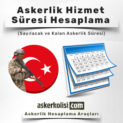 mobil banner Askerlik Hizmet Süresi Hesaplama Sayılacak ve Kalan Askerlik Süresi