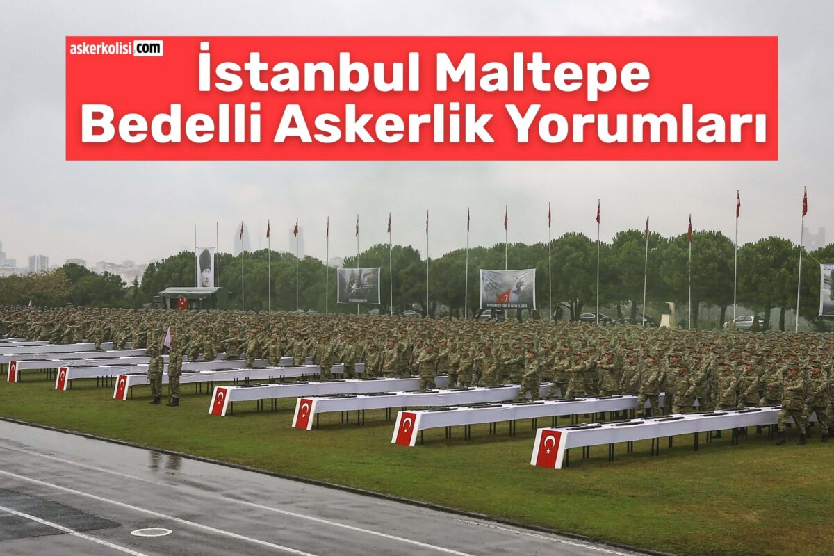 İstanbul Maltepe Bedelli Askerlik Yorumları