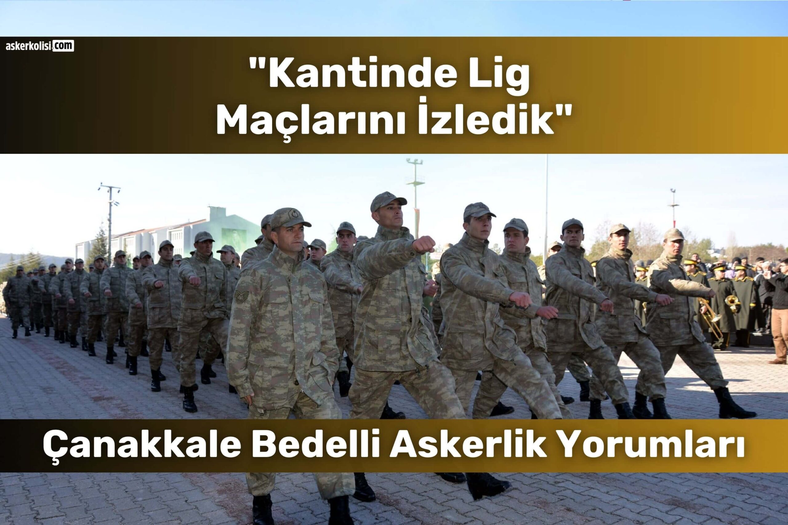 Çanakkale Bedelli Askerlik Yorumları (Gelibolu): Gidenler Yazdı 4 canakkale bedelli askerlik yorumlari kantin lih scaled