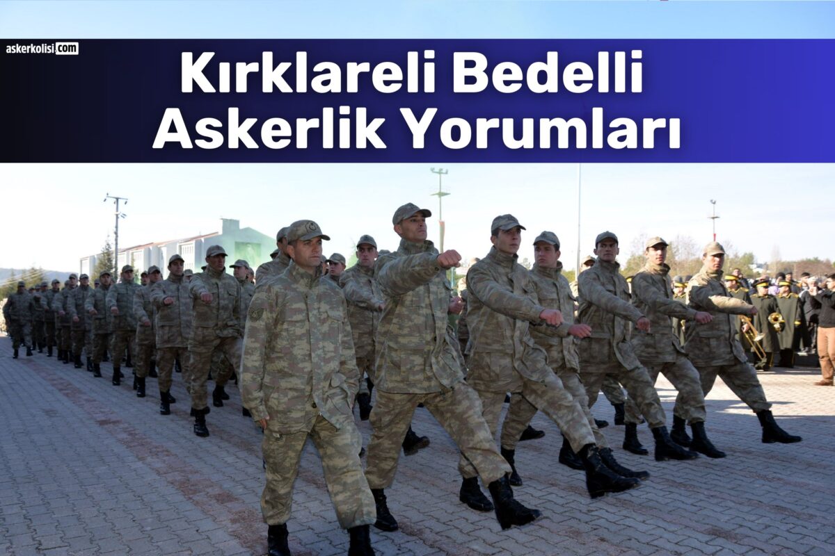 kirklareli Bedelli Askerlik Yorumlari