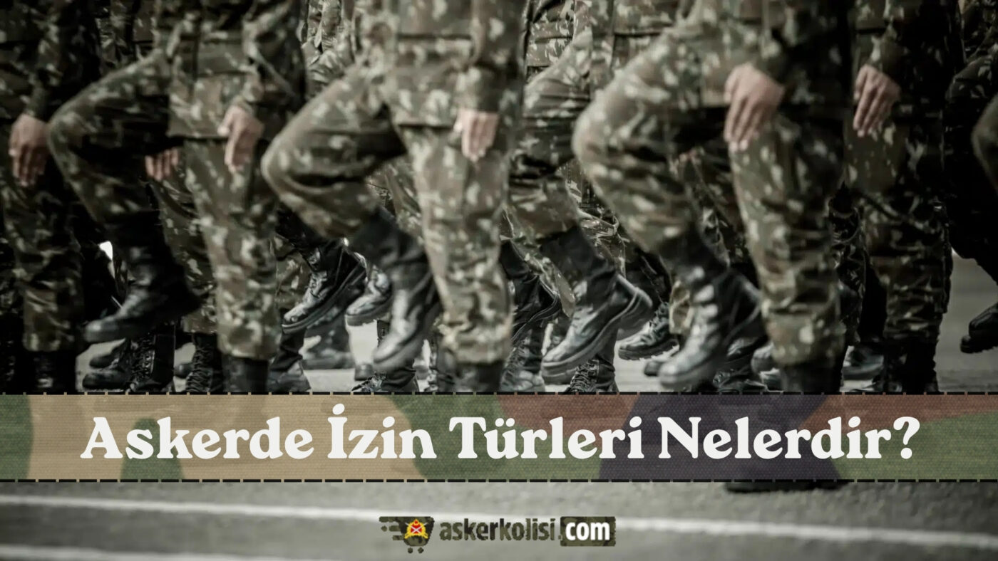 askerde izin turleri nelerdir 1