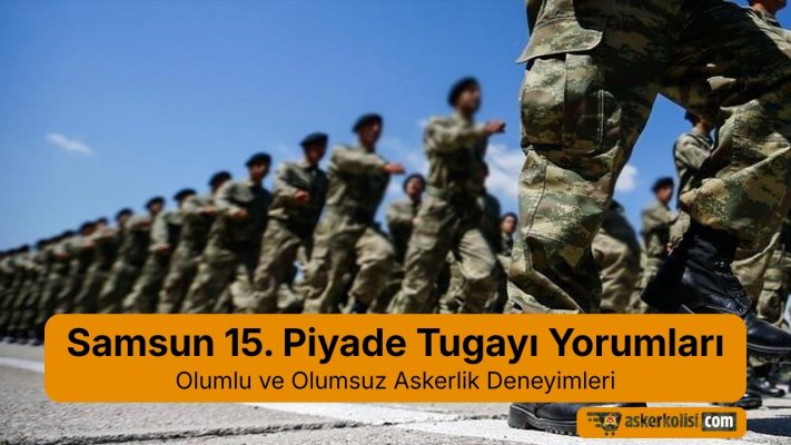 samsun 15 piyade tugayi yorumlari