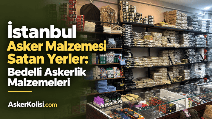 Istanbul Asker Malzemesi satan yerler